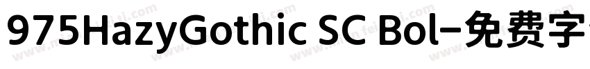975HazyGothic SC Bol字体转换